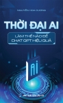 THỜI ĐẠI AI - LÀM THẾ NÀO ĐỂ CHATGPT HIỆU QUẢ